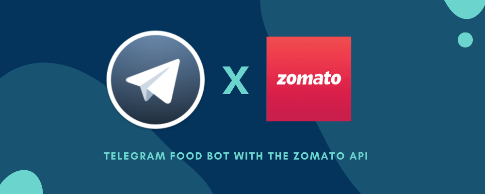 Side Projects: Telegram Food Bot using the Zomato API's Cover Image