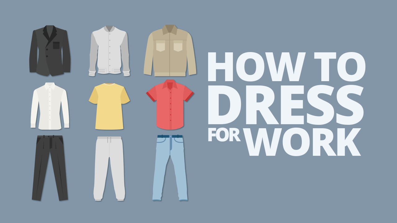 Work Basic Dressing How to Dress for Work - Patrick's Blog