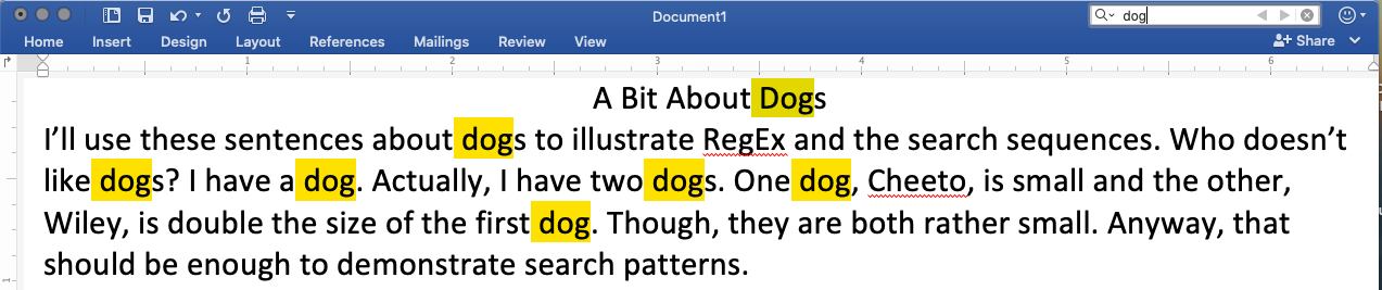 a short paragraph about dogs and using the find and replace option to find and highlight all instances of the sequence ' dog'